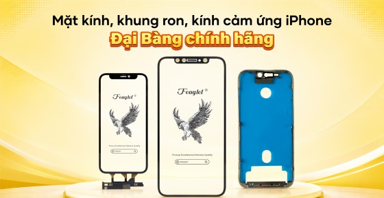 Mặt kính, khung ron, kính cảm ứng iPhone Đại Bàng chính hãng - Chất lượng ổn định, bảo hành rõ ràng