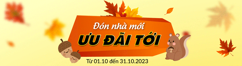 Đón nhà mới - Ưu đãi tới giảm đến 780.000đ